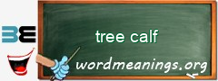 WordMeaning blackboard for tree calf